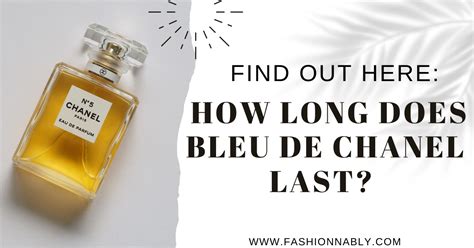 how long does bleu de chanel parfum last|chanel no 5 shelf life.